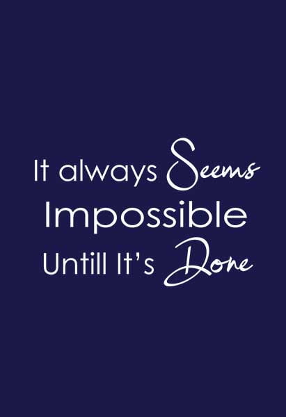 "It Always Seems Impossible Until It's Done" Quotes T-shirt