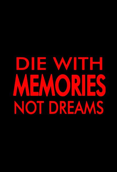 "Die with memories...not dreams" Quotes T shirt