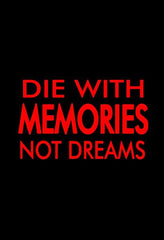 "Die with memories...not dreams" Quotes T shirt