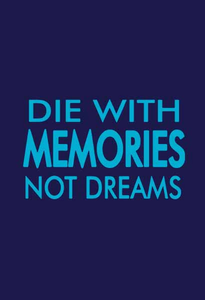 "Die with memories...not dreams" Quotes T shirt