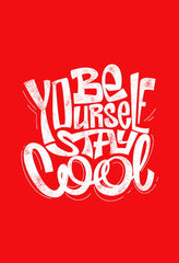 "Be Yourself Stay Cool" t shirt