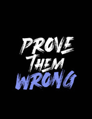 Prove Them Wrong Graphics Printed T-Shirt