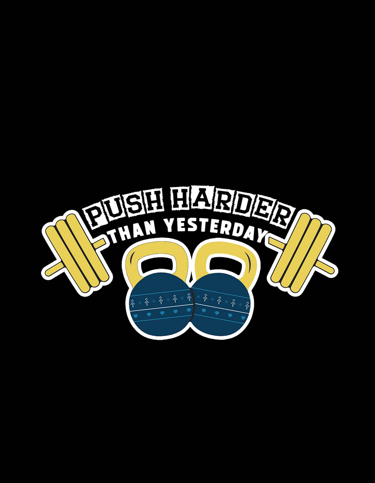 "Push Harder Than Yesterday" Gym T shirts