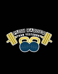 "Push Harder Than Yesterday" Gym T shirts