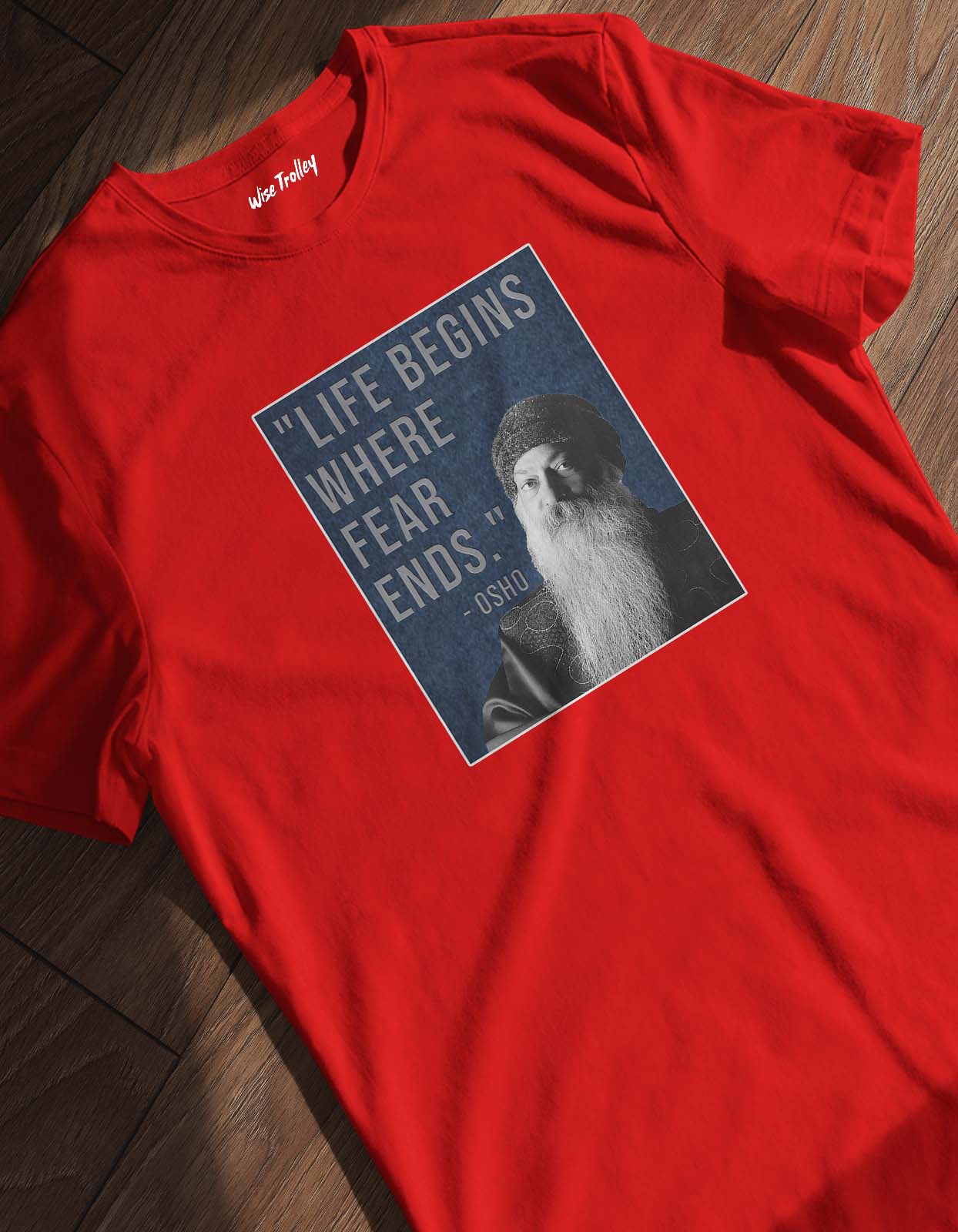 "Life Begins Where Fear Ends" Osho Quotes T Shirt