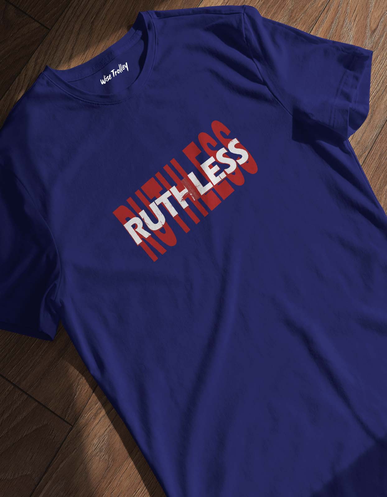 Ruthless T Shirt