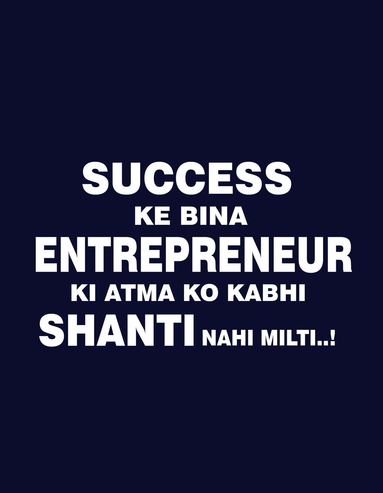 "Success Ke Bina Entrepreneur Ki Atma Ko Kabhi Shanti Nahi Milti" Motivational Quotes T shirts