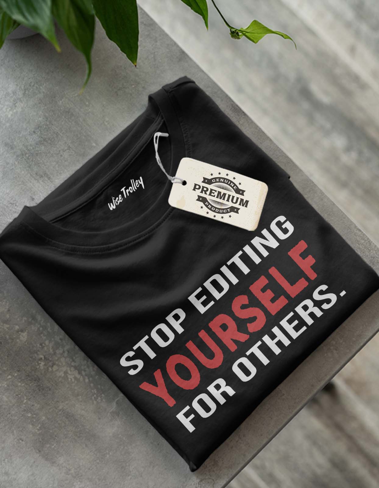 "Stop Editing Yourself for Others" Motivational Quotes T shirts