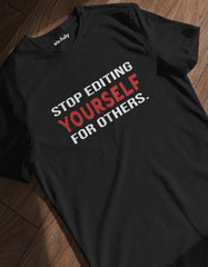 "Stop Editing Yourself for Others" Motivational Quotes T shirts