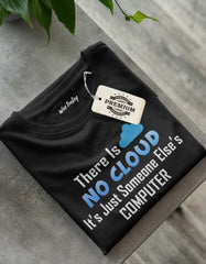 There is No Cloud T shirt