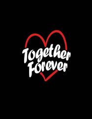 "Together Forever" Couple T Shirt