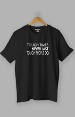 Tough time never last but Tough people do Quotes T shirt Black