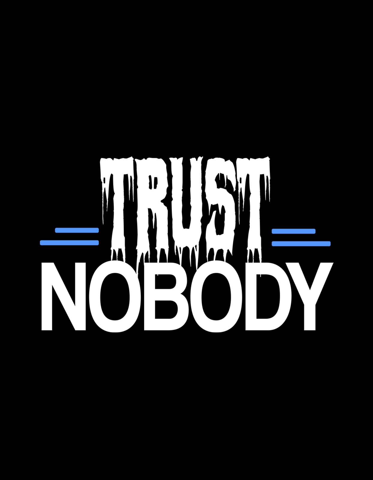 "Trust Nobody" Printed T-shirt Design