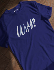 "Why" Graphic T shirt