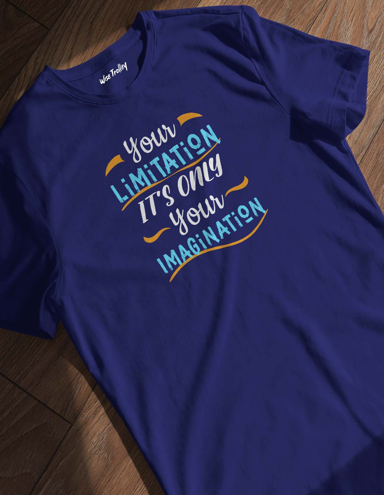 "Your Limitation It’s Only Your Imagination" T shirt