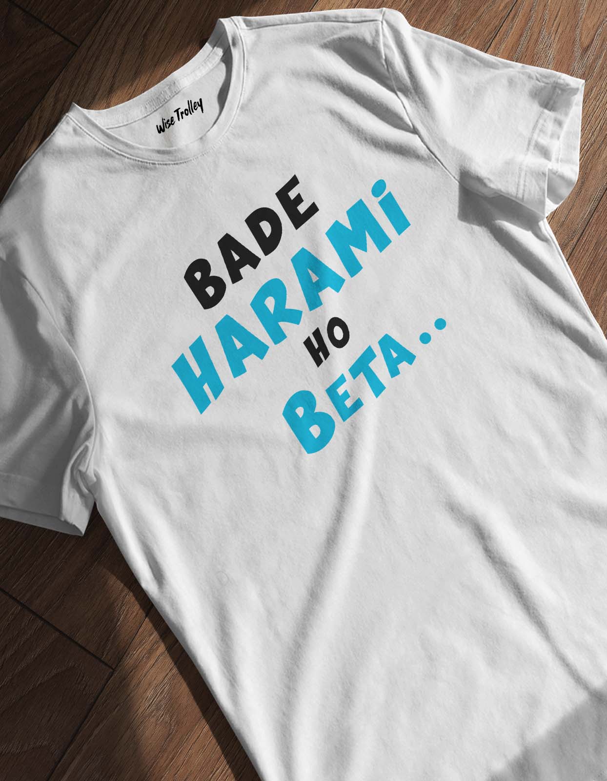 "Bade Harami Ho Beta" Hindi Dialogue T shirt