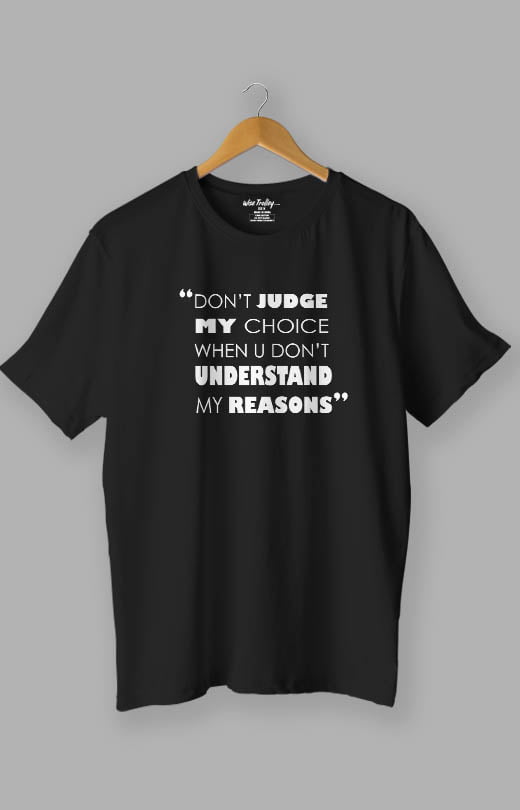 Don't Judge My Choices Quotes T shirt for Men Black