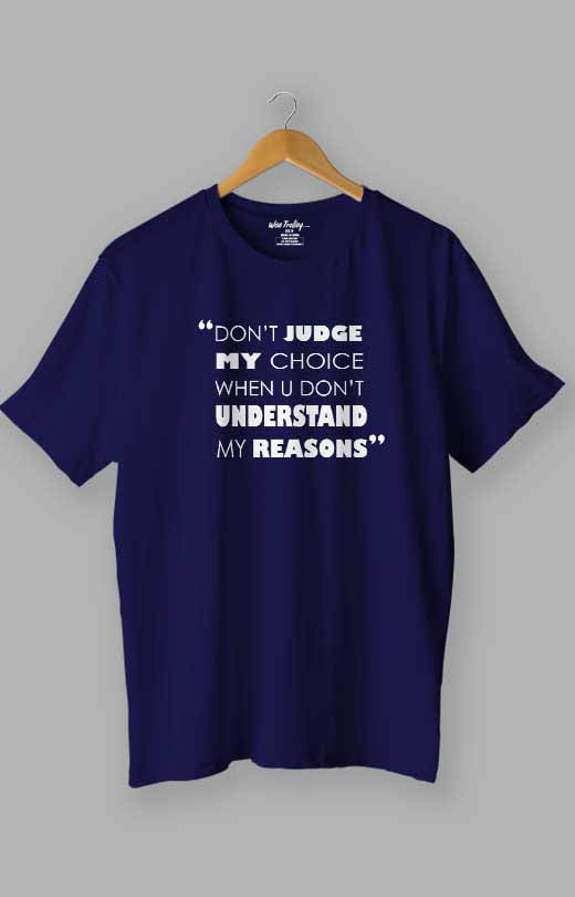 Don't Judge My Choices Quotes T shirt for Men Blue