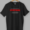 Everything is a Choice T shirt Black
