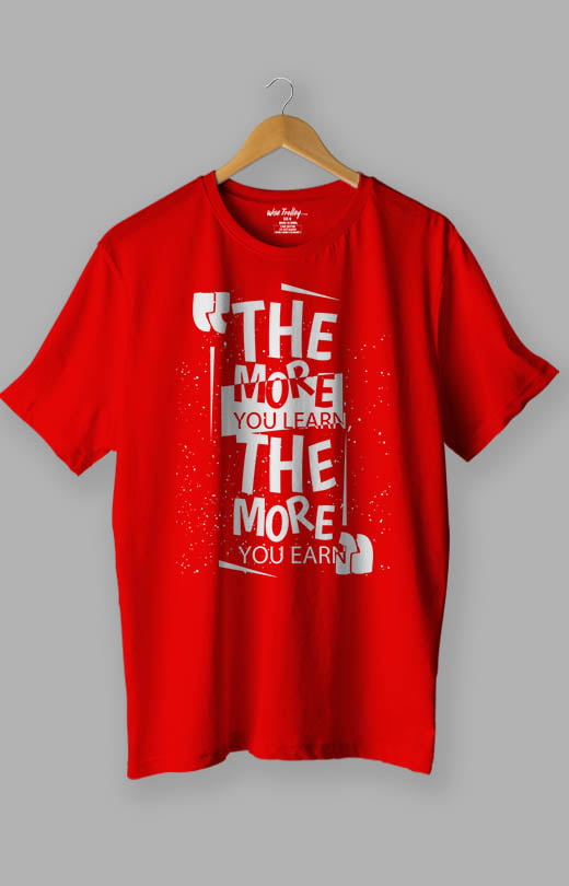 The more you learn The more you earn Positive Attitude T shirt Red