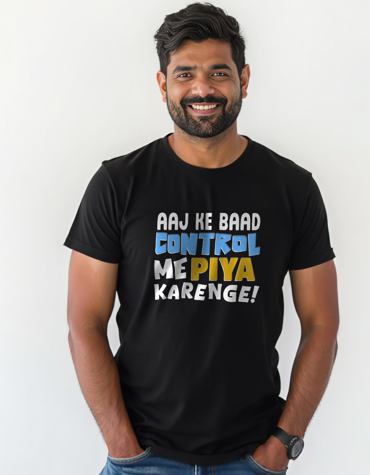 "Aaj Ke Baad Control Me Piya Karenge" T-shirt