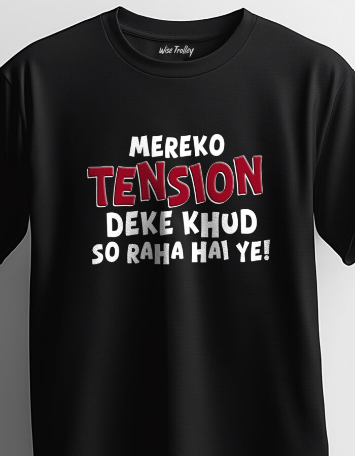 "Mereko Tension Deke khud So raha Hai ye" Hindi T-shirt - Image 3