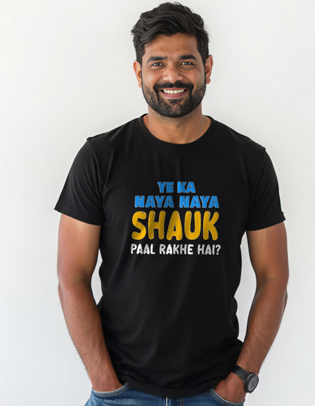 "ye ka naya naya shauk paal rakhe hai" Hindi T-shirt
