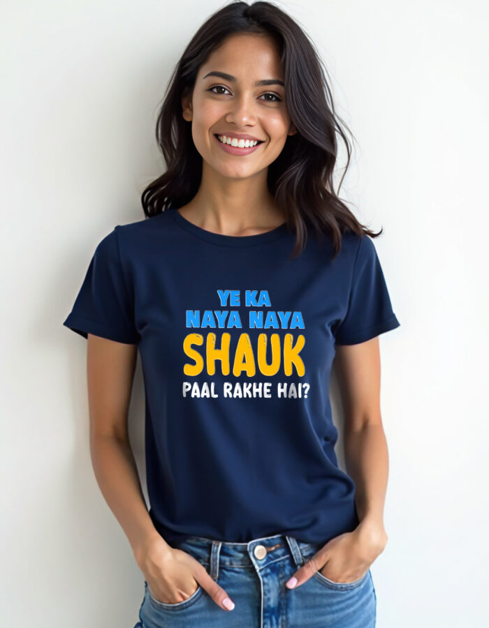 "ye ka naya naya shauk paal rakhe hai" Hindi T-shirt - Image 3